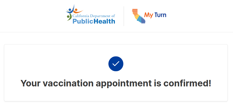 California Department of Public Health | MyTurn: Your vaccination appointment is confirmed!